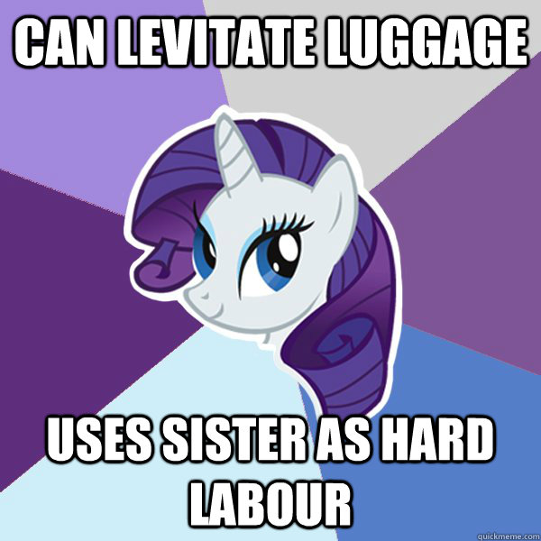 Can levitate luggage uses sister as hard labour  Rarity