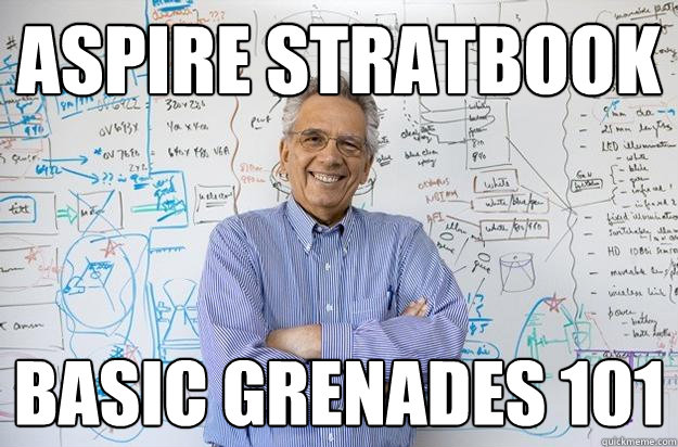 Aspire Stratbook Basic Grenades 101  Engineering Professor