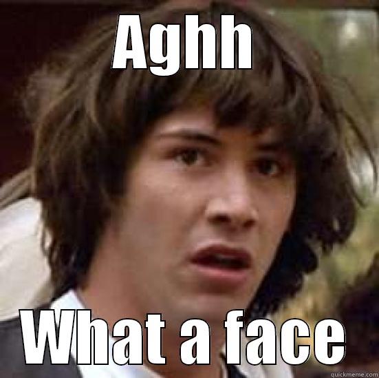 What a face.. - AGHH WHAT A FACE conspiracy keanu