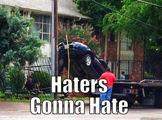  HATERS GONNA HATE Misc