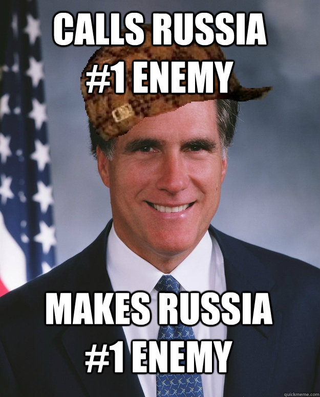 Calls Russia        #1 enemy Makes Russia       #1 enemy   Scumbag Romney