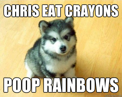 chris eat crayons poop rainbows  Baby Courage Wolf