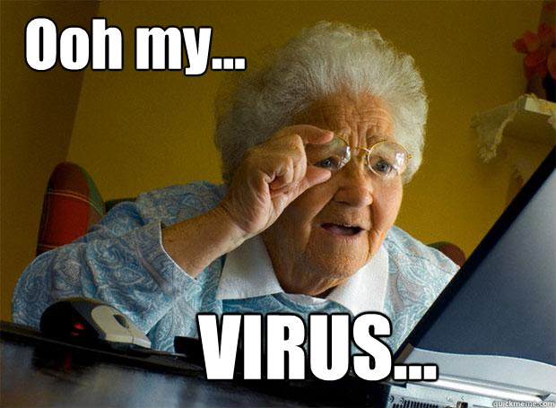 Ooh my... VIRUS...  Grandma finds the Internet