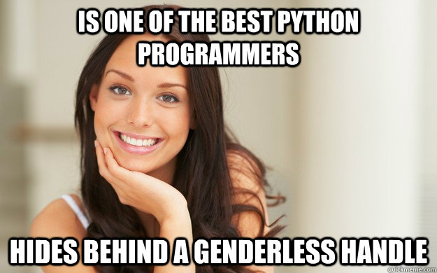 Is one of the best python programmers Hides behind a genderless handle  Good Girl Gina