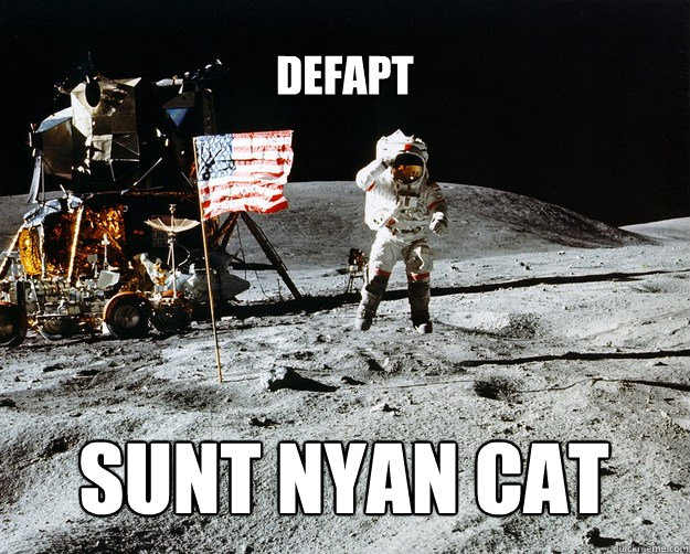 defapt sunt nyan cat  Unimpressed Astronaut