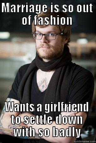 MARRIAGE IS SO OUT OF FASHION WANTS A GIRLFRIEND TO SETTLE DOWN WITH SO BADLY Hipster Barista