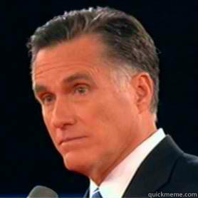     -      Incredulous Mitt