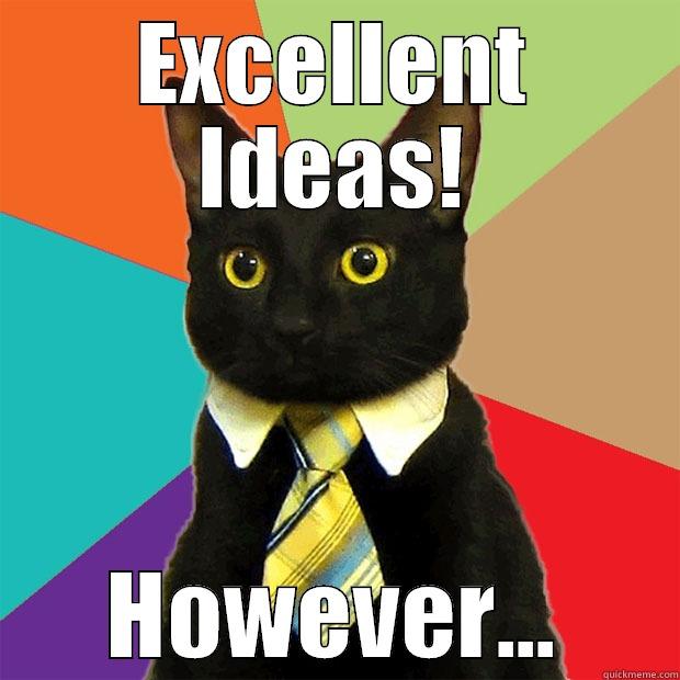 EXCELLENT IDEAS! HOWEVER... Business Cat