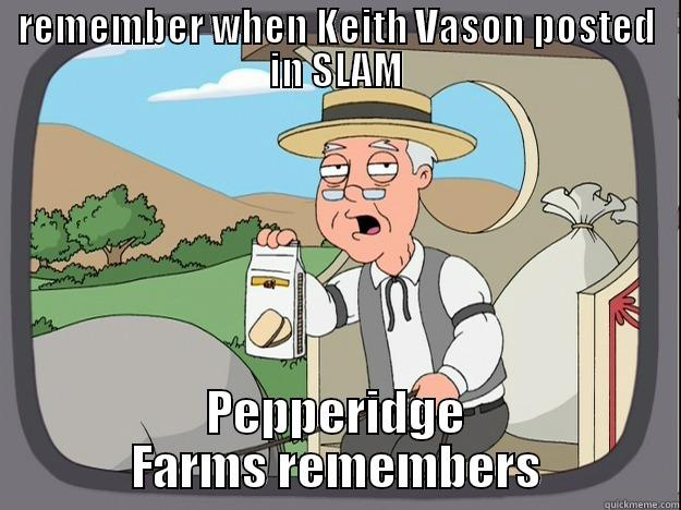 REMEMBER WHEN KEITH VASON POSTED IN SLAM PEPPERIDGE FARMS REMEMBERS Pepperidge Farm Remembers