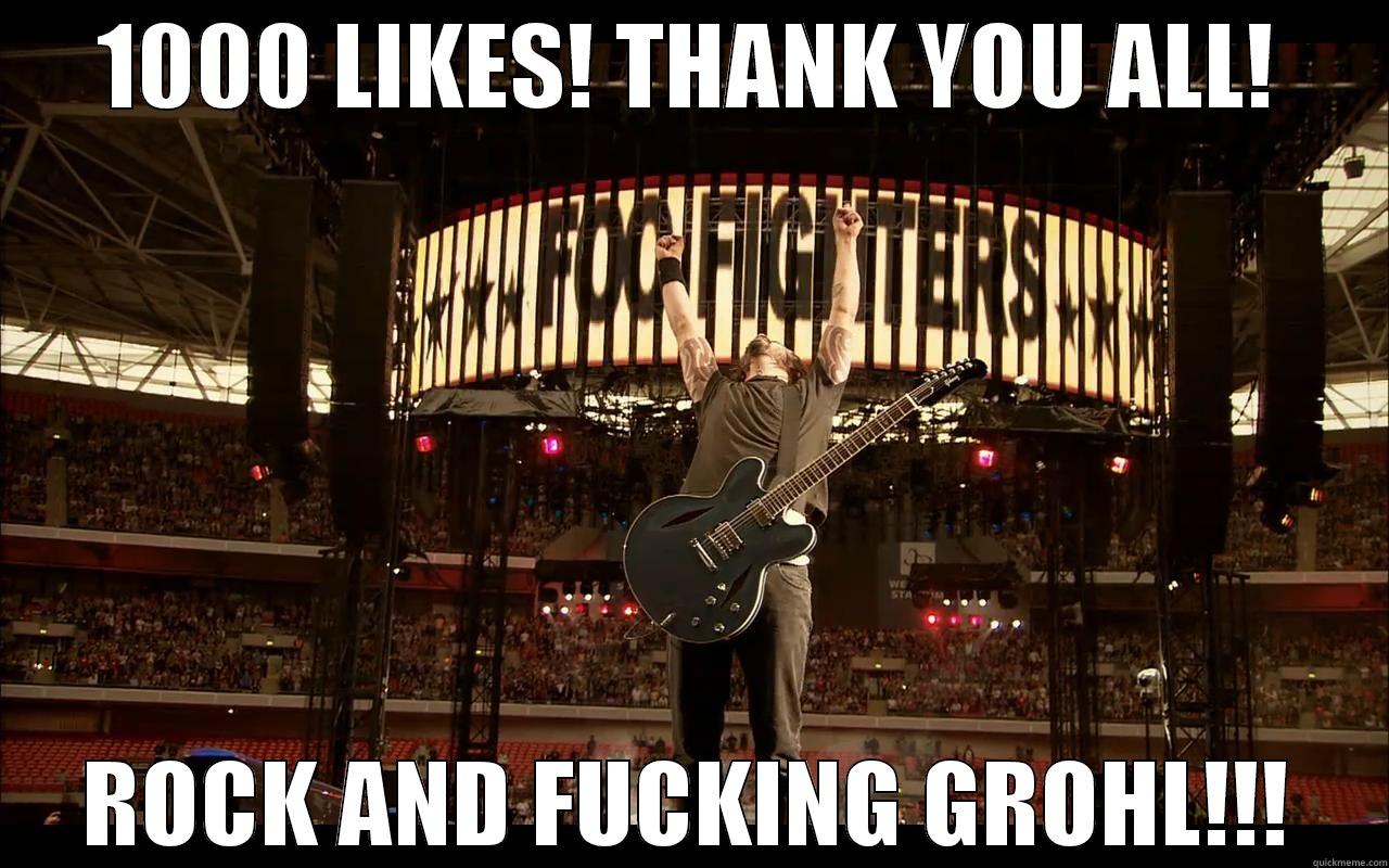 1000 LIKES! THANK YOU ALL! ROCK AND FUCKING GROHL!!! Misc