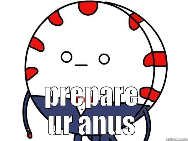  PREPARE UR ANUS Misc