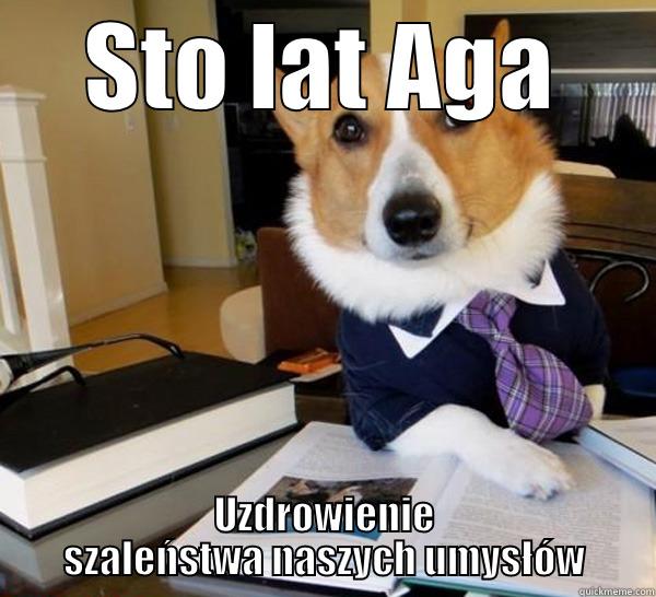 STO LAT AGA UZDROWIENIE SZALEŃSTWA NASZYCH UMYSŁÓW Lawyer Dog