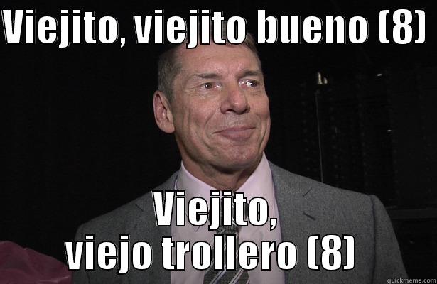 VIEJITO, VIEJITO BUENO (8)  VIEJITO, VIEJO TROLLERO (8)  Misc