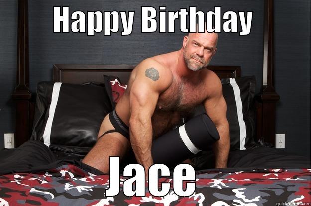          HAPPY BIRTHDAY           JACE Gorilla Man