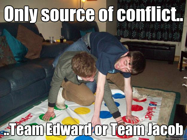 Only source of conflict.. ..Team Edward or Team Jacob  