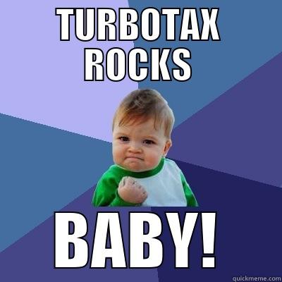 TURBOTAX ROCKS BABY! Success Kid