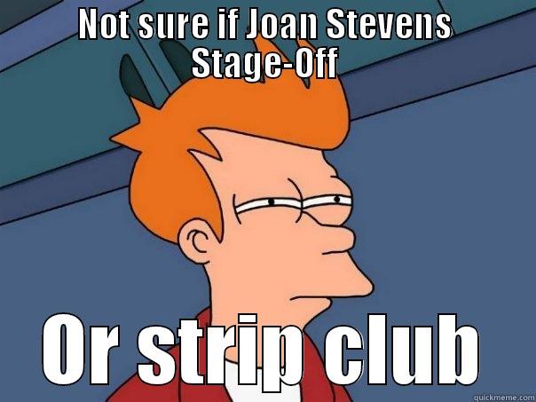 NOT SURE IF JOAN STEVENS STAGE-OFF OR STRIP CLUB Futurama Fry