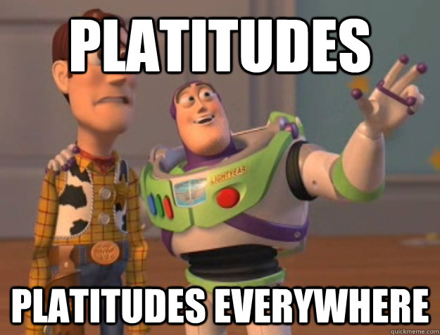 Platitudes Platitudes Everywhere  Buzz Lightyear