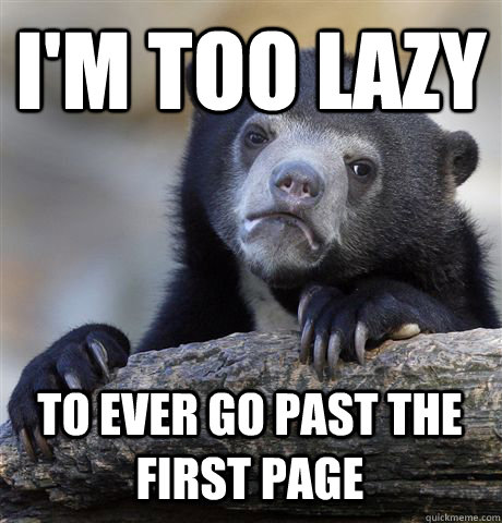 I'M TOO LAZY TO EVER GO PAST THE FIRST PAGE - I'M TOO LAZY TO EVER GO PAST THE FIRST PAGE  Confession Bear