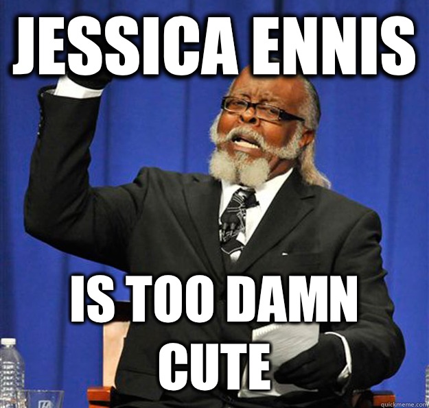 Jessica Ennis Is too damn cute - Jessica Ennis Is too damn cute  Jimmy McMillan