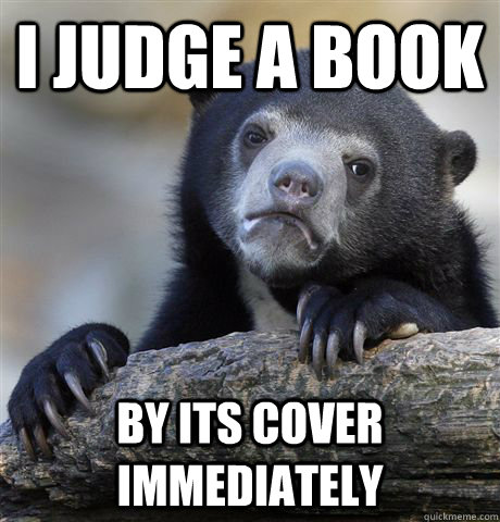 I judge a book By its cover immediately - I judge a book By its cover immediately  Confession Bear