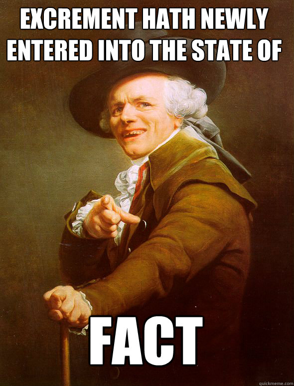 Excrement hath newly entered into the state of  fact - Excrement hath newly entered into the state of  fact  Joseph Ducreux