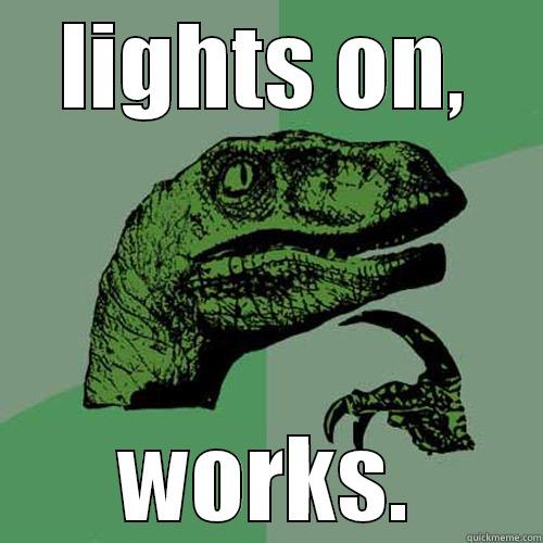 LIGHTS ON, WORKS. Philosoraptor