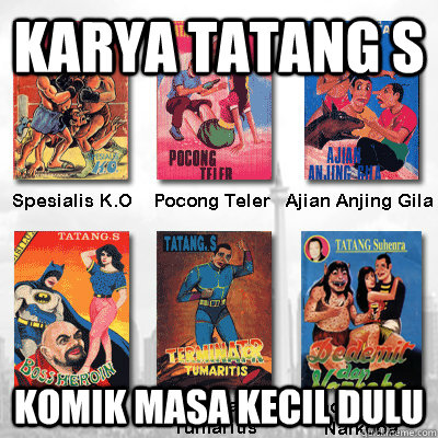 Karya Tatang S Komik masa kecil dulu - Karya Tatang S Komik masa kecil dulu  Tatang S