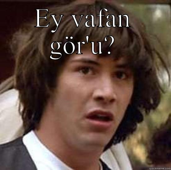 EY VAFAN GÖR'U?  conspiracy keanu