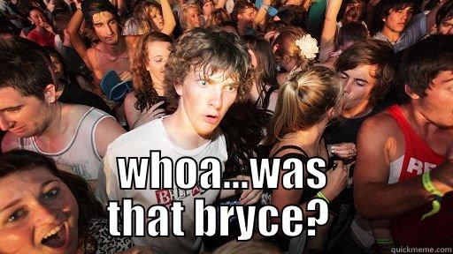 cute farts -  WHOA...WAS THAT BRYCE?  Sudden Clarity Clarence