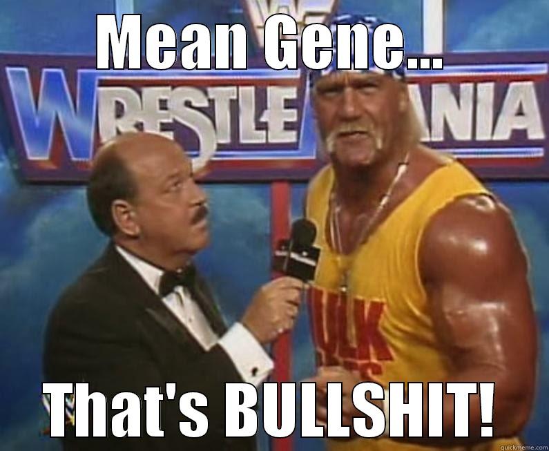 MEAN GENE... THAT'S BULLSHIT! Misc