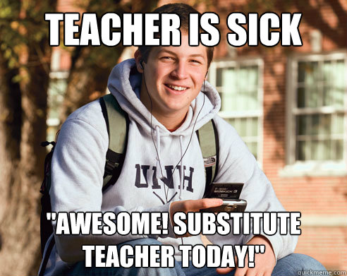 Teacher is sick 