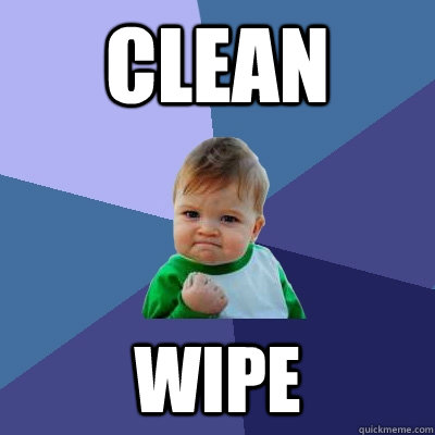 clean wipe  Success Kid