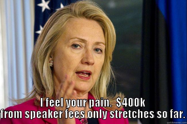 Flat Broke -  I FEEL YOUR PAIN.  $400K FROM SPEAKER FEES ONLY STRETCHES SO FAR. Almost Politically Correct Redneck