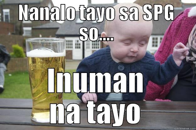 drunk baby - NANALO TAYO SA SPG SO.... INUMAN NA TAYO drunk baby