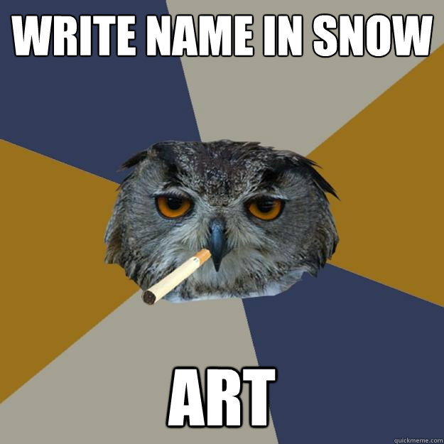 write name in snow art  Art Student Owl