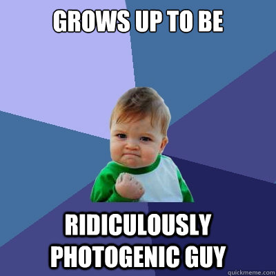 Grows up to be Ridiculously photogenic guy  Success Kid