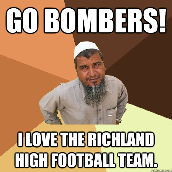 Go Bombers!  I love the Richland High football team.  - Go Bombers!  I love the Richland High football team.   Ordinary Muslim Man