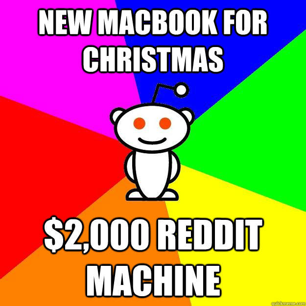 New Macbook for christmas $2,000 reddit machine  