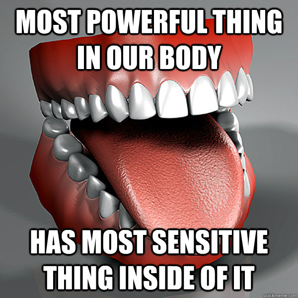 Most powerful thing in our body Has most sensitive thing inside of it  