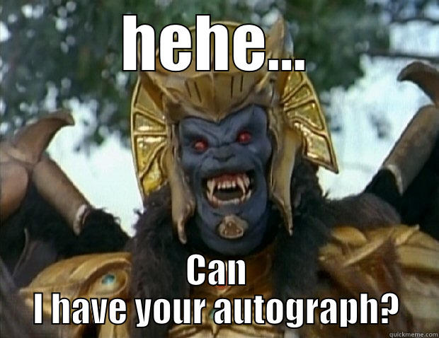 HEHE... CAN I HAVE YOUR AUTOGRAPH? Misc