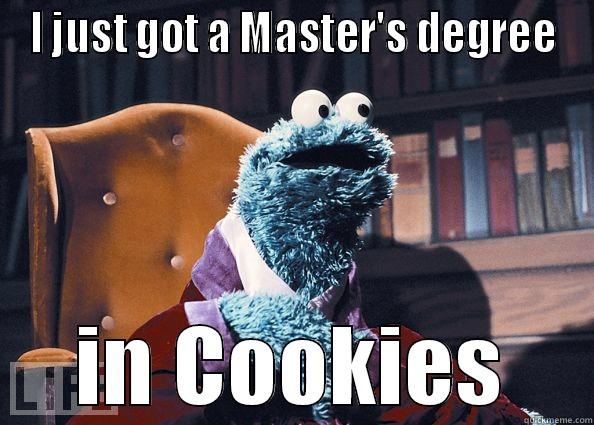 I JUST GOT A MASTER'S DEGREE IN COOKIES Cookie Monster