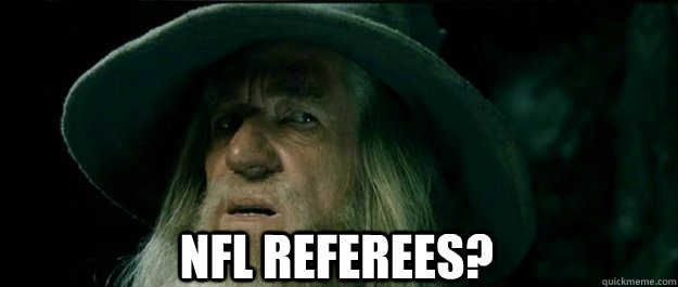  NFL referees?  Gandalf
