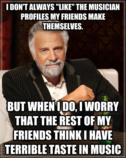 I don't always 