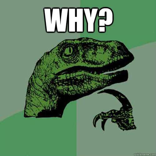 why?  - why?   Philosoraptor