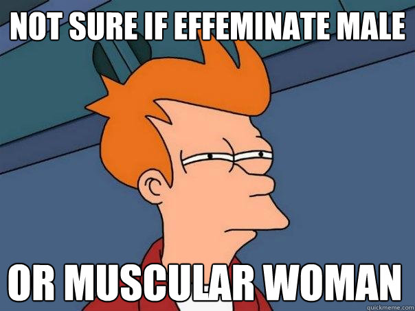 Not sure if effeminate male or muscular woman  Futurama Fry