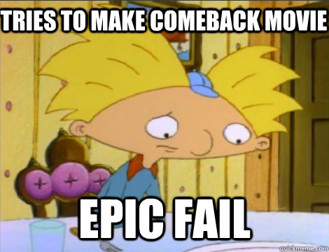 Tries to make comeback movie EPIC FAIL  Hey Arnold Problems