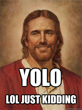 Yolo Lol just kidding - Yolo Lol just kidding  Misc