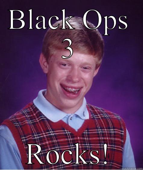 Black Ops 3 Rocks! - BLACK OPS 3 ROCKS! Bad Luck Brian