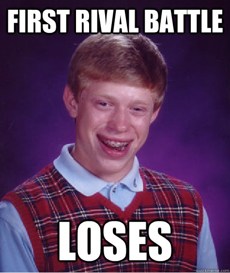 First Rival Battle  Loses  Bad Luck Brian